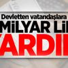 Devletten vatandaşlara 12 milyar lira yardım