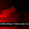 (Özel haber) Melis Gülcan: "Daha enerjik ve istekli ... (Özel haber) Melis Gülcan: "Daha enerjik ve istekli ...