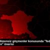 Medyaya düzensiz göçmenler konusunda "fedakarlık dili ...