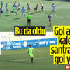 Gol atan kaleci santradan gol yedi Gol atan kaleci santradan gol yedi