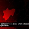 Kayseri de polise direnen zanlı, çıkan arbedede tabancayla ...