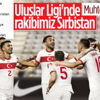 Türkiye-Sırbistan maçının muhtemel 11'leri Türkiye-Sırbistan maçının muhtemel 11'leri