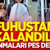 Fuhuştan yakalandılar! Savunmaları pes dedirtti