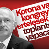 CHP kurultayına koronavirüs engeli CHP kurultayına koronavirüs engeli