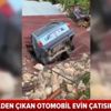 Mersin'de ilginç olay! Direksiyon hakimiyetini kaybeden sürücü evin çatısına uçtu