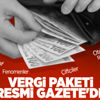 Vergi paketi Resmi Gazete'de Vergi paketi Resmi Gazete'de
