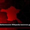 Anayasa Mahkemesinin Wikipedia kararının gerekçesi ...