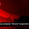 Türk ve Arap sanatçılar "Armoni" sergisinde bir araya ... Türk ve Arap sanatçılar "Armoni" sergisinde bir araya ...