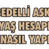 Bedelli askerlik yaş hesaplama nasıl yapılır?