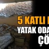 5 katlı bina yatak odasına çöktü 5 katlı bina yatak odasına çöktü