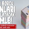 SON DAKİKA! Kredi borcu olanları rahatlatacak hamle! Yeni reform paketi masada! Detaylar belli oldu SON DAKİKA! Kredi borcu olanları rahatlatacak hamle! Yeni reform paketi masada! Detaylar belli oldu
