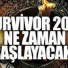 Survivor 2019 ne zaman başlayacak?