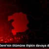 Şule İdil Dere nin ölümüne ilişkin davaya devam edildi Şule İdil Dere nin ölümüne ilişkin davaya devam edildi