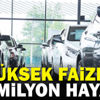 Yüksek faizle 1 milyon hayal Yüksek faizle 1 milyon hayal
