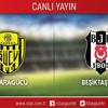 CANLI ANLATIM! Ankaragücü - Beşiktaş