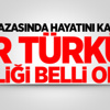Kazada Ölen Türklerden Birinin Kimliği Belli Oldu