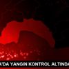 Son dakika haberi | ANTALYA DA YANGIN KONTROL ALTINDA