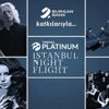 İstanbul Night Flight Başlıyor İstanbul Night Flight Başlıyor