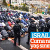 İsrail Cuma namazına yaş sınırı koydu İsrail Cuma namazına yaş sınırı koydu