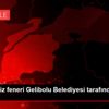 Tarihi deniz feneri Gelibolu Belediyesi tarafından ... Tarihi deniz feneri Gelibolu Belediyesi tarafından ...