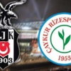 Beşiktaş-Rize maçında 11'ler belli oldu