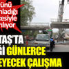 Beşiktaş'ta trafiği günlerce kilitleyecek çalışma. Ömrünü tamamladığı gerekçesiyle kaldırılıyor Beşiktaş'ta trafiği günlerce kilitleyecek çalışma. Ömrünü tamamladığı gerekçesiyle kaldırılıyor