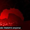 Büyük Önder Atatürk ü anıyoruz