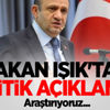 Bakan Işık'tan kritik açıklama! Bakan Işık'tan kritik açıklama!