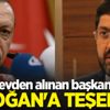 Görevden alınan başkandan Erdoğan'a teşekkür Görevden alınan başkandan Erdoğan'a teşekkür