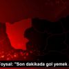 Bayram Toysal: "Son dakikada gol yemek ağır oldu" Bayram Toysal: "Son dakikada gol yemek ağır oldu"