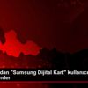 Samsung dan "Samsung Dijital Kart" kullanıcılarına ... Samsung dan "Samsung Dijital Kart" kullanıcılarına ...