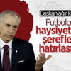 Mustafa Cengiz: Futbolcular haysiyetlerini, şereflerini hatırlasınlar Mustafa Cengiz: Futbolcular haysiyetlerini, şereflerini hatırlasınlar