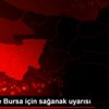 Yalova ve Bursa için sağanak uyarısı
