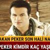 Hakan Peker kimdir kaç yaşındadır son dakika Hakan Peker son hali nasıl oldu