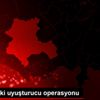 Konya daki uyuşturucu operasyonu