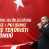 Erdoğan: Askerimiz polisimiz yüzlerce teröristi gömdü