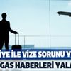 Türk vatandaşlarına vize verilmeyeceği iddialarına AB'den yalanlama!