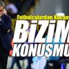 Futbolculardan Kocaman eleştiri Futbolculardan Kocaman eleştiri