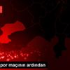 Trabzonspor maçının ardından Trabzonspor maçının ardından