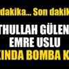 Fethullah Gülen ve Emre Uslu için yakalama kararı Fethullah Gülen ve Emre Uslu için yakalama kararı