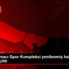 Cemal Kamacı Spor Kompleksi yenilenmiş haliyle hizmete ...