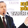 Erdoğan: Eziklik dönemi tarih oldu