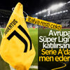 Avrupa Süper Ligi'ne katılanlar Serie A'dan men edilecek