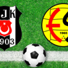Beşiktaş - Eskişehirspor karşılaşmasının ilk 11'leri belli oldu