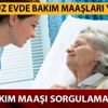 8 Temmuz evde bakım maaşı hangi illerde yattı? Evde bakım maaşı sorgulama ekranı! 8 Temmuz evde bakım maaşı hangi illerde yattı? Evde bakım maaşı sorgulama ekranı!