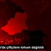 Kağızman da çiftçilere tohum dağıtıldı Kağızman da çiftçilere tohum dağıtıldı