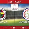 Fenerbahçe - Çaykur Rizespor | CANLI