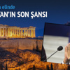Yunanistan'ın son şansı Yunanistan'ın son şansı