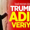 İsrail resmen duyurdu! Trump'ın adını veriyor