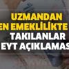 Uzmandan erken emeklilikte yaşa takılanlar EYT açıklaması! EYT yasası çıkarsa kim, ne zaman emekli olacak? Uzmandan erken emeklilikte yaşa takılanlar EYT açıklaması! EYT yasası çıkarsa kim, ne zaman emekli olacak?